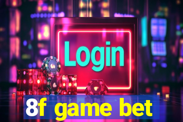 8f game bet